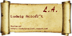 Ludwig Acicét névjegykártya
